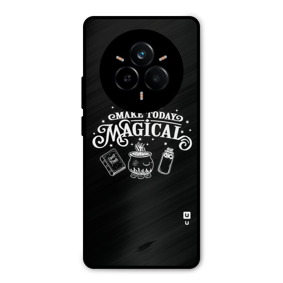 Make Today Magical Metal Back Case for Realme 14 Pro Plus