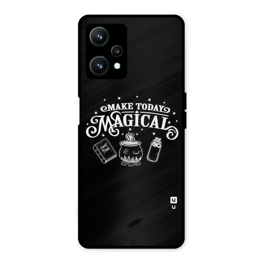 Make Today Magical Metal Back Case for Realme 9 Pro 5G