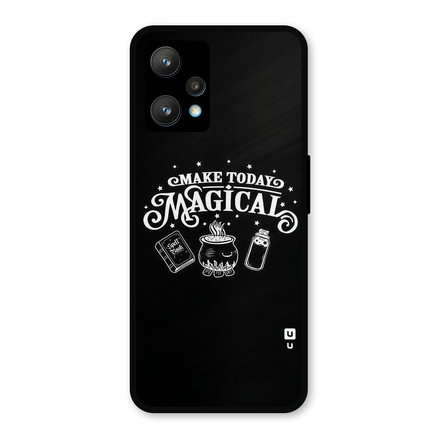Make Today Magical Metal Back Case for Realme 9 Pro Plus 5G