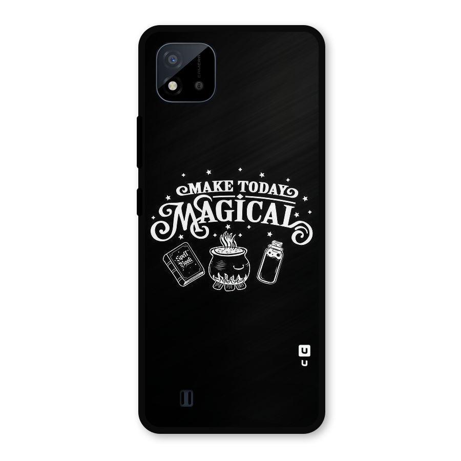 Make Today Magical Metal Back Case for Realme C11 2021