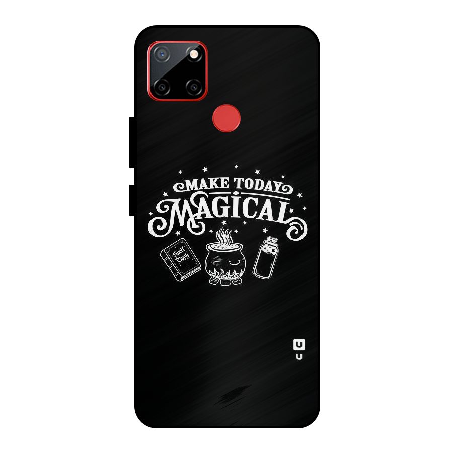Make Today Magical Metal Back Case for Realme C12