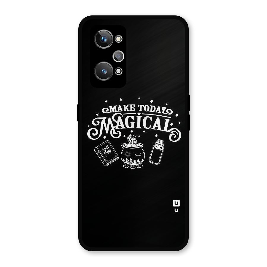 Make Today Magical Metal Back Case for Realme GT 2