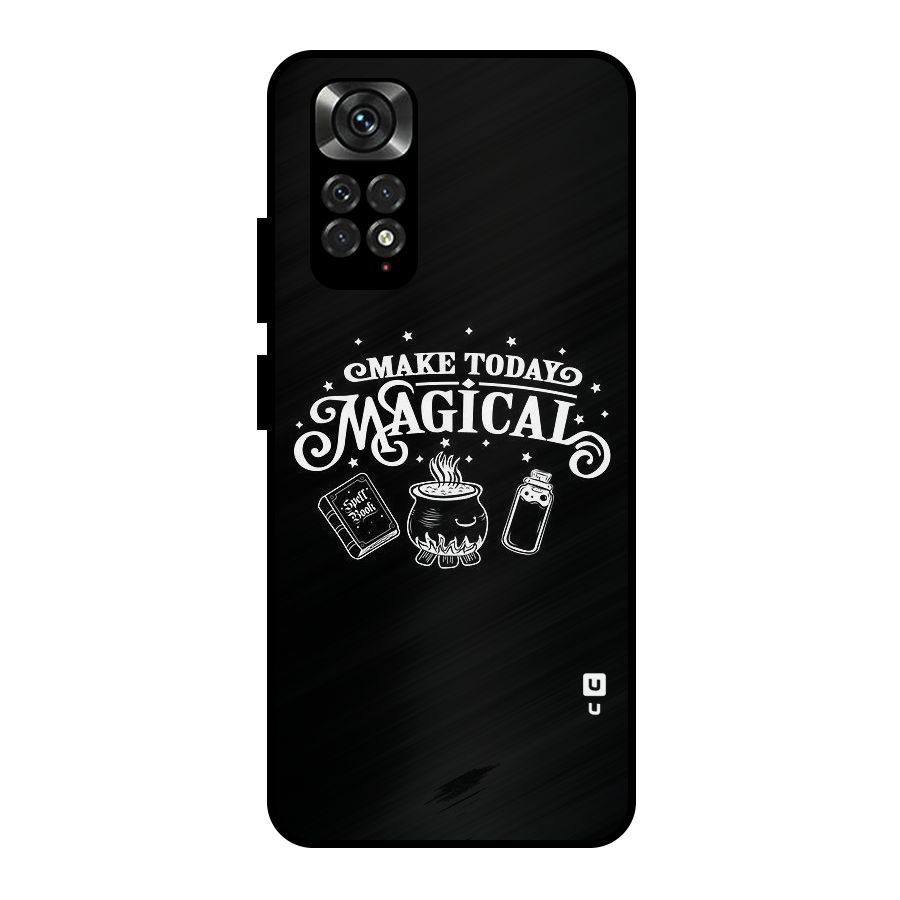 Make Today Magical Metal Back Case for Redmi Note 11 Pro