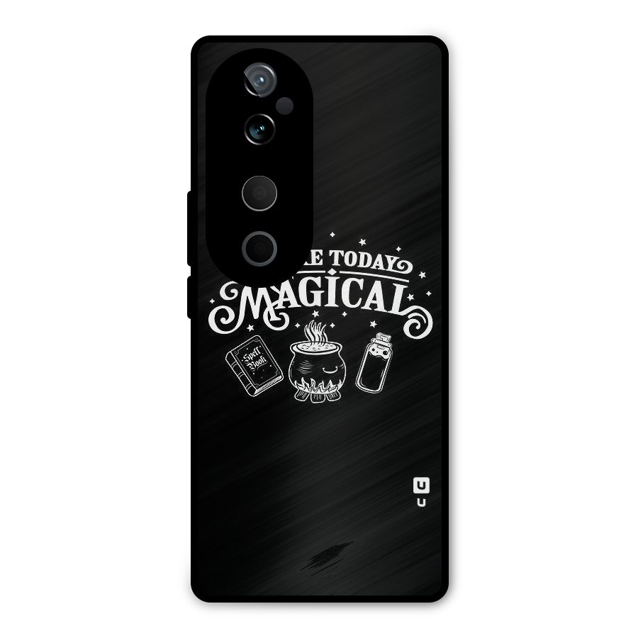 Make Today Magical Metal Back Case for Vivo T3 Ultra