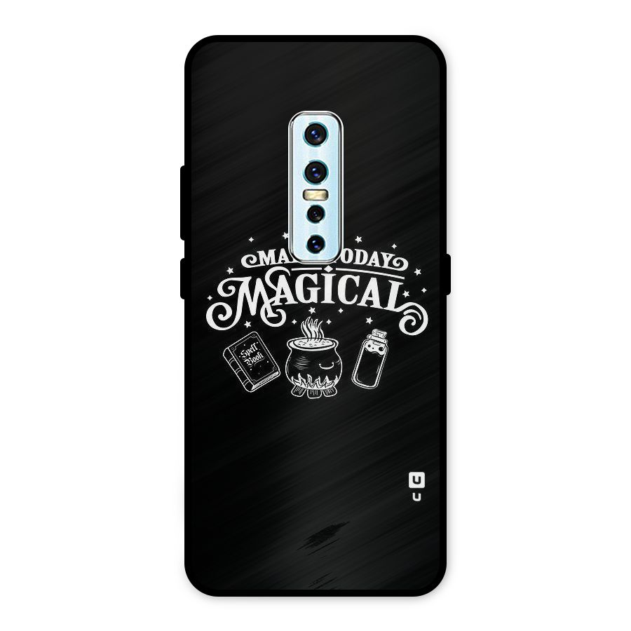 Make Today Magical Metal Back Case for Vivo V17 Pro
