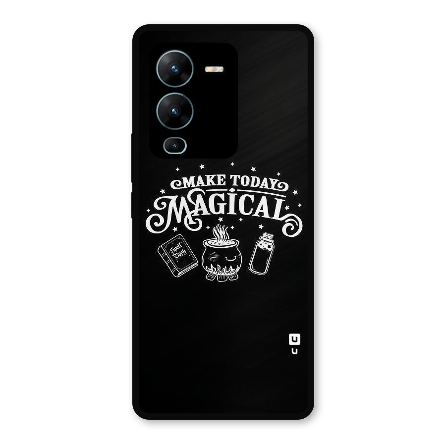 Make Today Magical Metal Back Case for Vivo V25 Pro