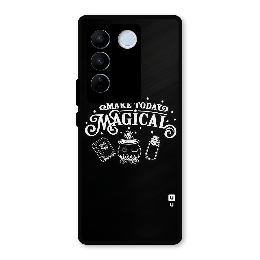 Make Today Magical Metal Back Case for Vivo V27 Pro