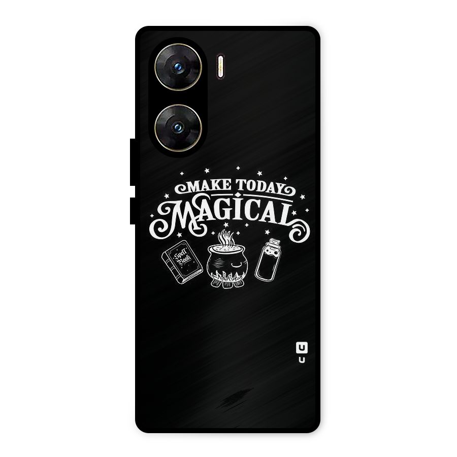 Make Today Magical Metal Back Case for Vivo V29e