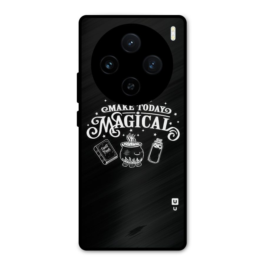 Make Today Magical Metal Back Case for Vivo X100