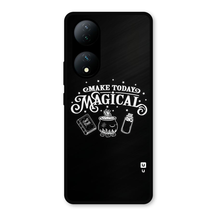 Make Today Magical Metal Back Case for Vivo Y100