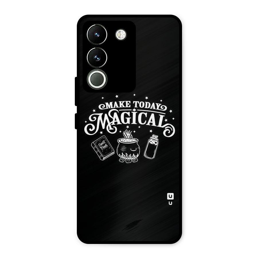 Make Today Magical Metal Back Case for Vivo Y200