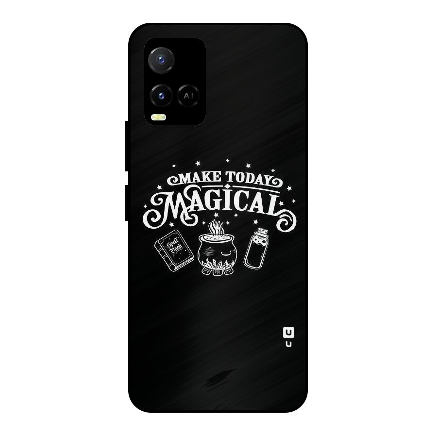Make Today Magical Metal Back Case for Vivo Y21A