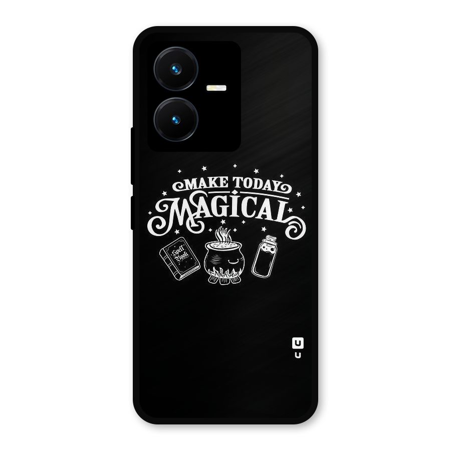 Make Today Magical Metal Back Case for Vivo Y22