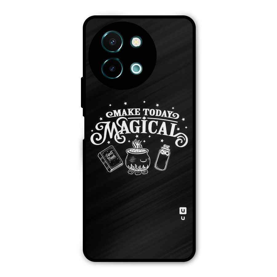 Make Today Magical Metal Back Case for Vivo Y58