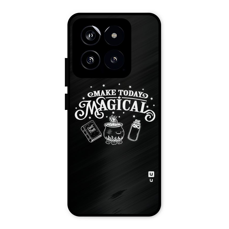 Make Today Magical Metal Back Case for Xiaomi 14