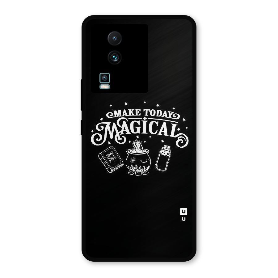 Make Today Magical Metal Back Case for iQOO Neo 7 Pro