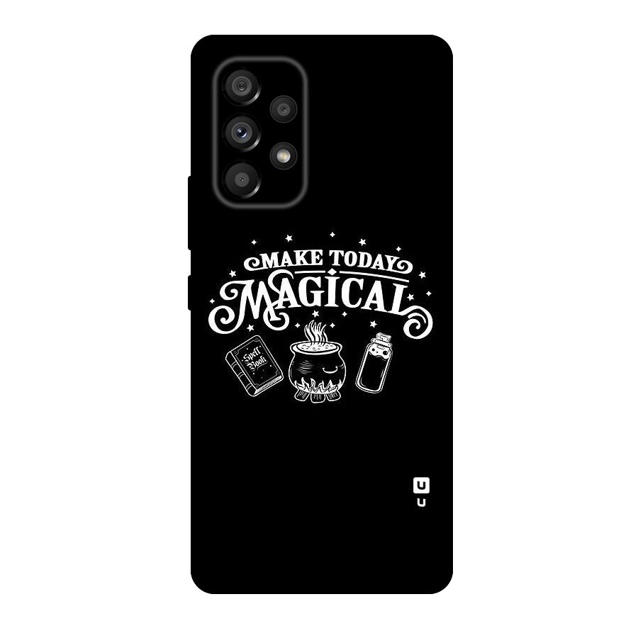 Make Today Magical Original Polycarbonate Back Case for Galaxy A53 5G