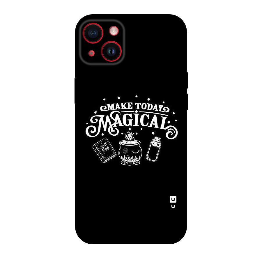 Make Today Magical Original Polycarbonate Back Case for iPhone 14 Plus