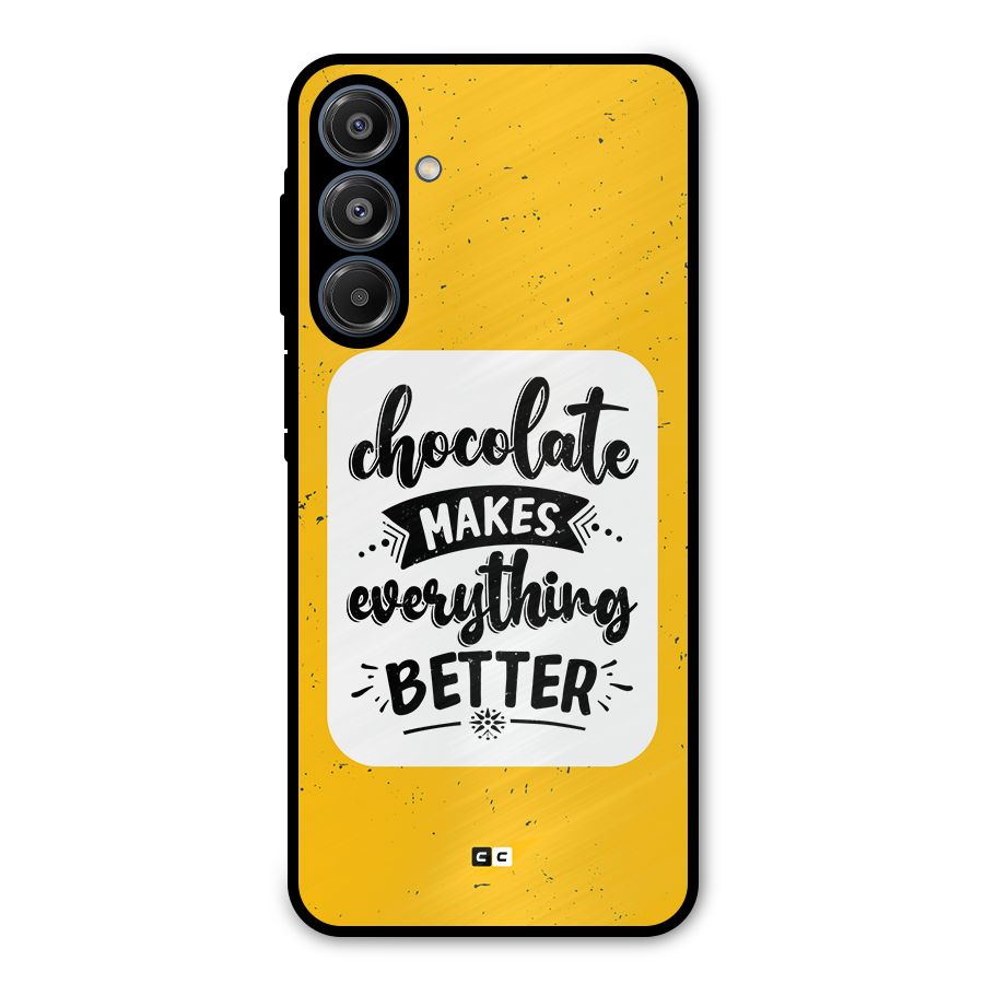 Makes Everything Better Metal Back Case for Galaxy A16 5G