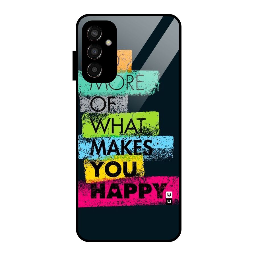 Makes You Happy Glass Back Case for Galaxy F13