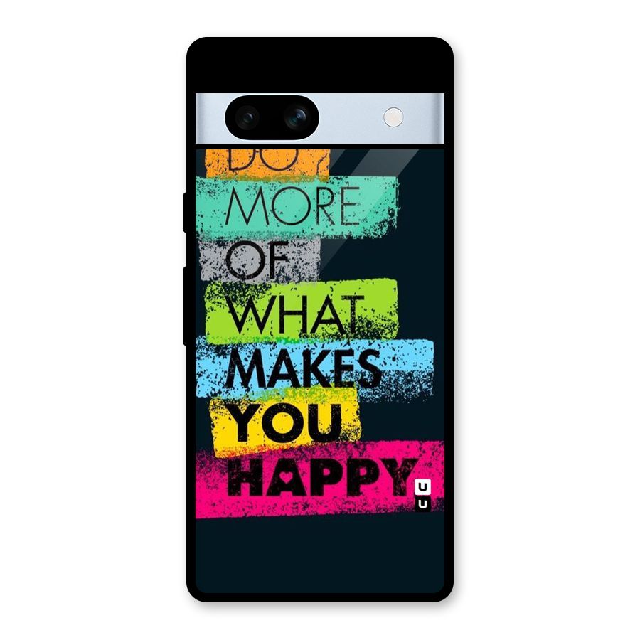 Makes You Happy Glass Back Case for Google Pixel 7a