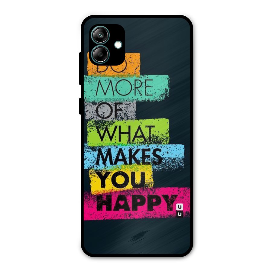 Makes You Happy Metal Back Case for Galaxy A04