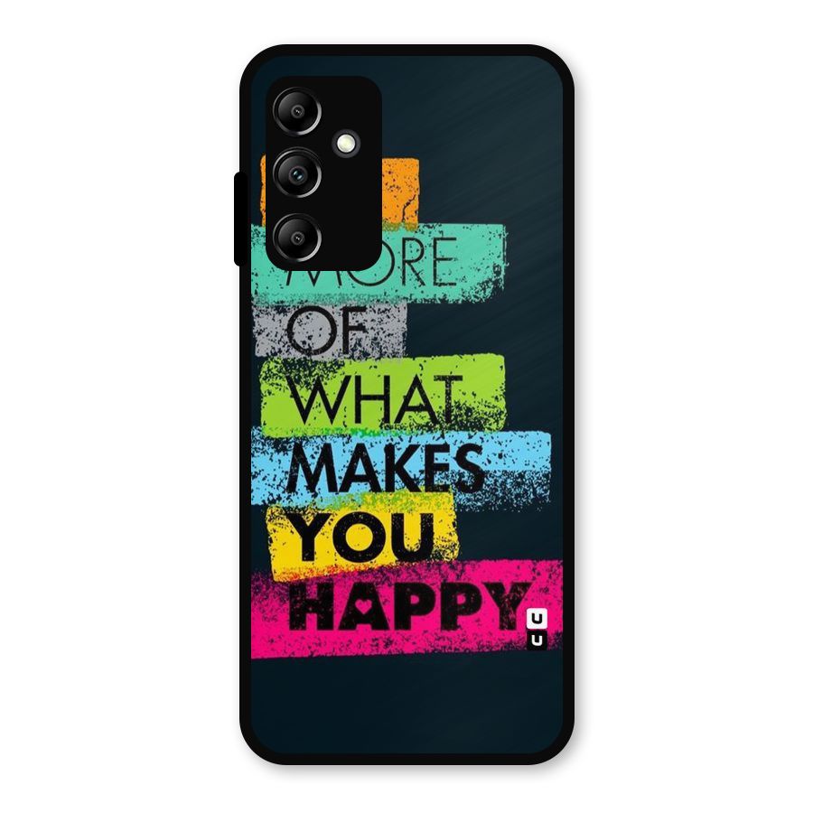 Makes You Happy Metal Back Case for Galaxy A14 5G