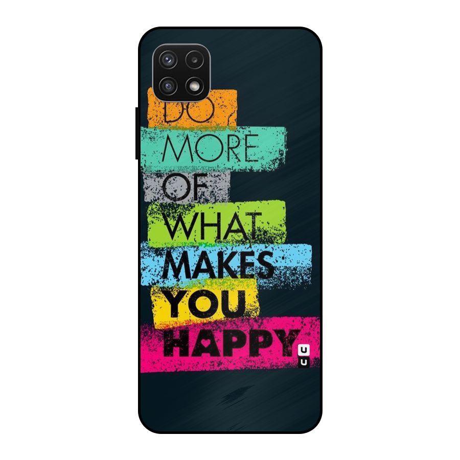 Makes You Happy Metal Back Case for Galaxy A22 5G