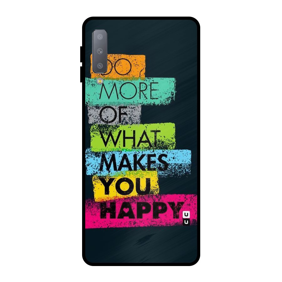 Makes You Happy Metal Back Case for Galaxy A7 (2018)