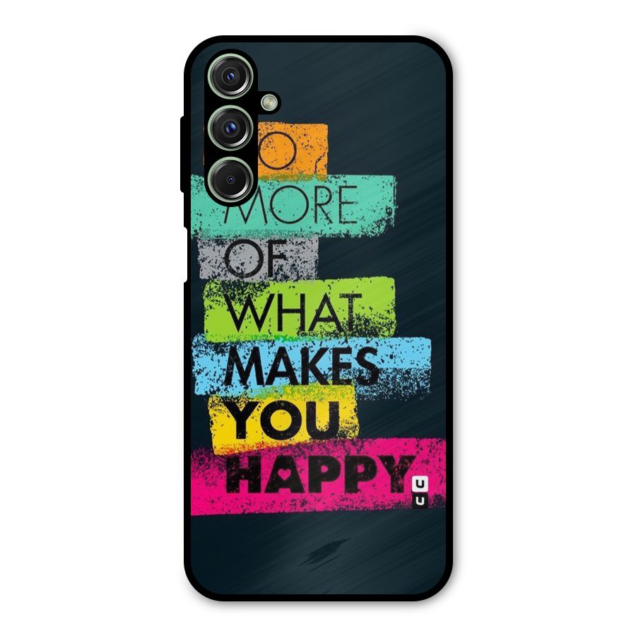 Makes You Happy Metal Back Case for Galaxy F34