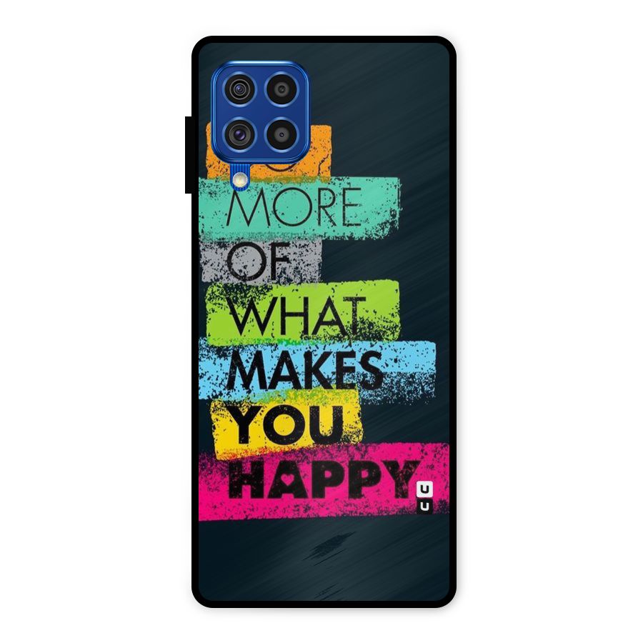 Makes You Happy Metal Back Case for Galaxy F62