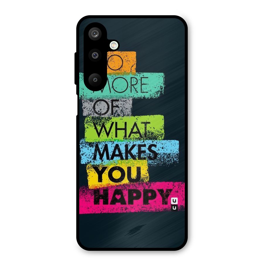 Makes You Happy Metal Back Case for Galaxy M16