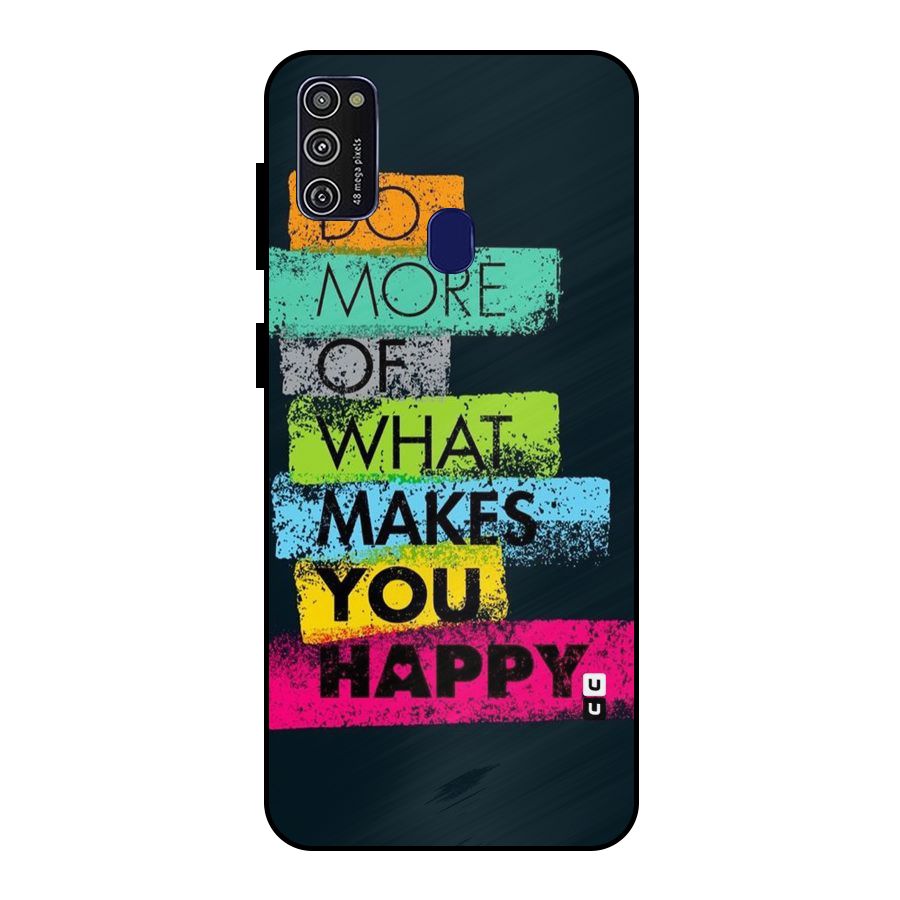 Makes You Happy Metal Back Case for Galaxy M30s