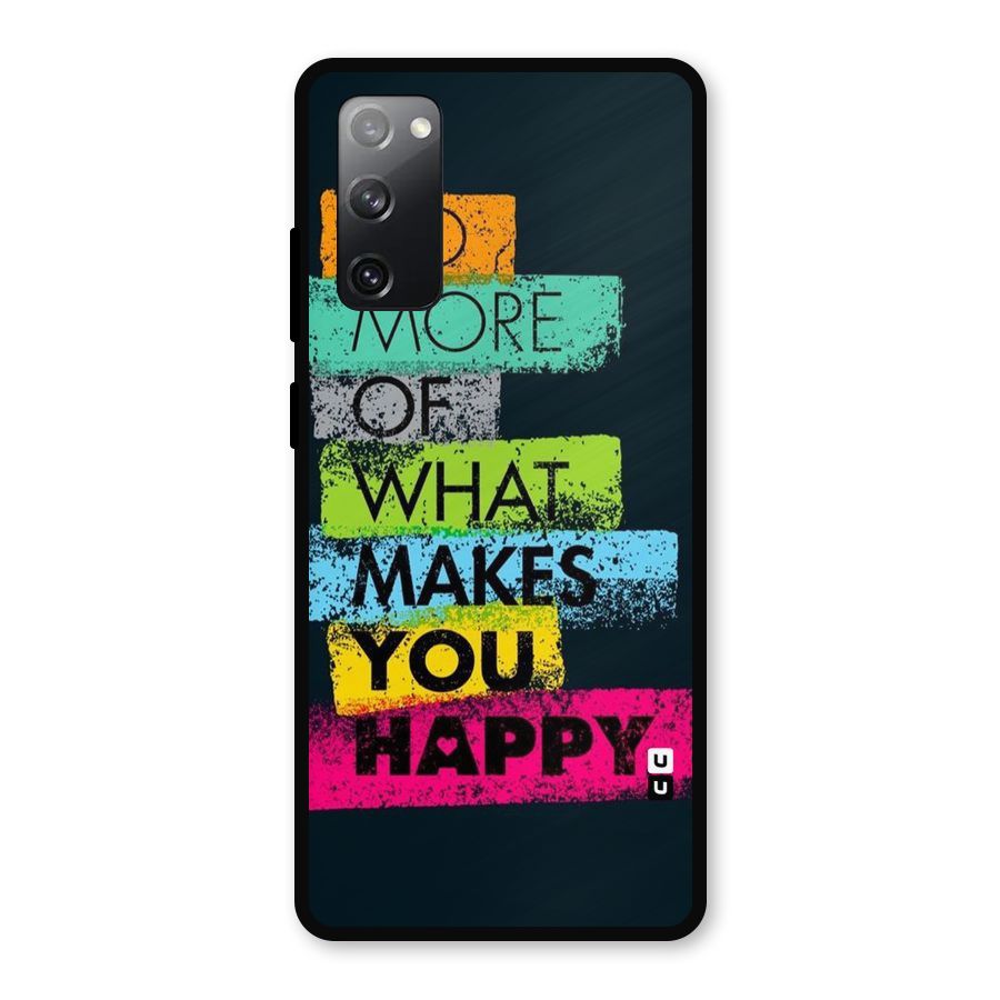 Makes You Happy Metal Back Case for Galaxy S20 FE 5G