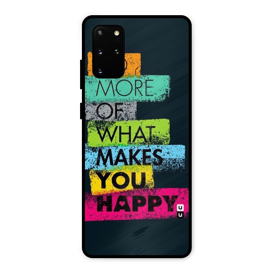 Makes You Happy Metal Back Case for Galaxy S20 Plus