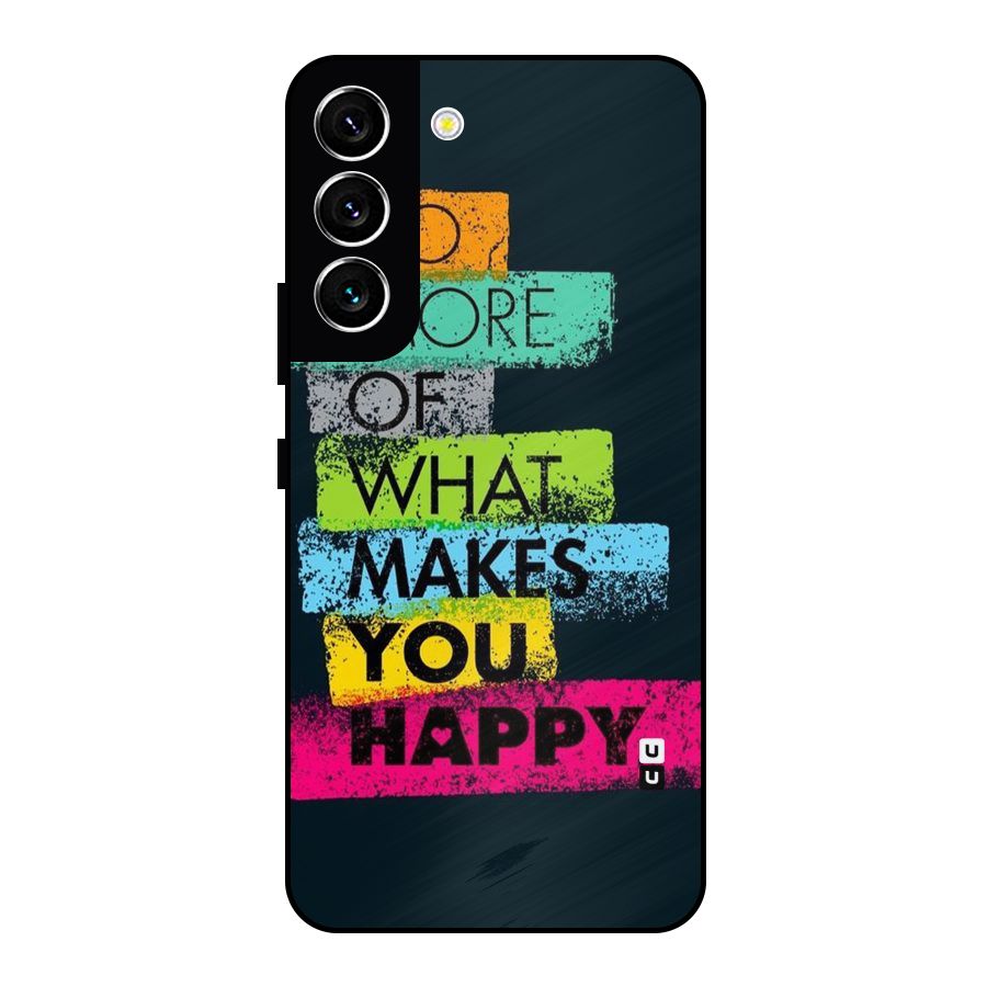 Makes You Happy Metal Back Case for Galaxy S22 5G