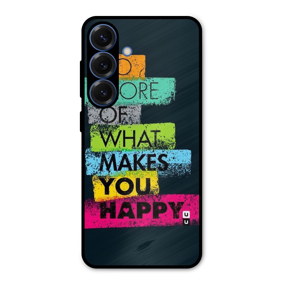 Makes You Happy Metal Back Case for Galaxy S25