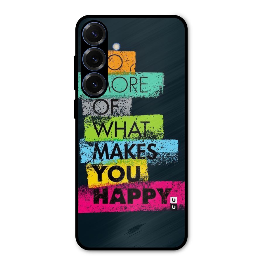 Makes You Happy Metal Back Case for Galaxy S25 Plus