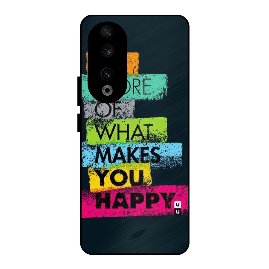 Makes You Happy Metal Back Case for Honor 90