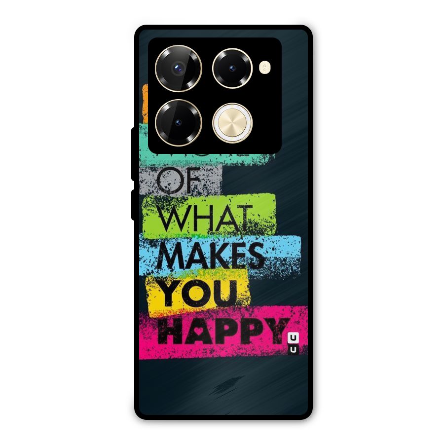 Makes You Happy Metal Back Case for Infinix Note 40 Pro Plus