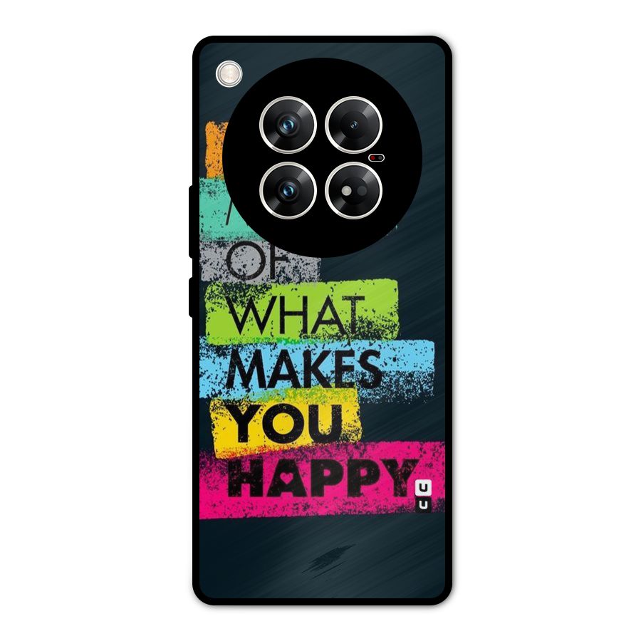 Makes You Happy Metal Back Case for Infinix Zero 40 5G