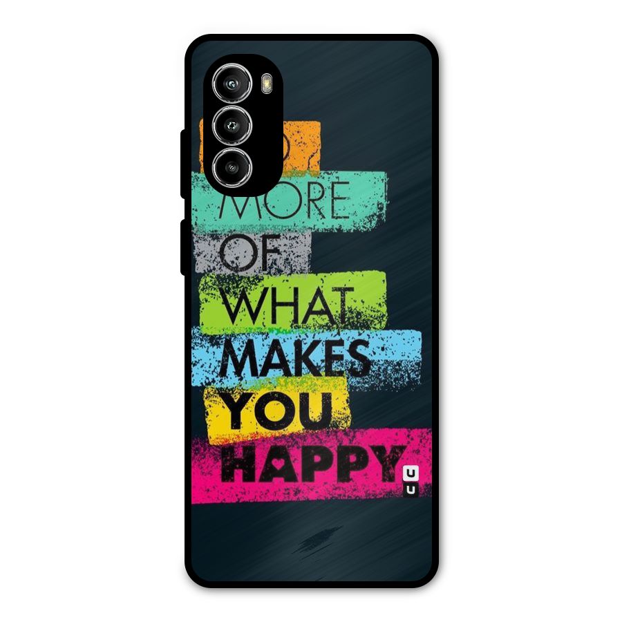 Makes You Happy Metal Back Case for Moto G52