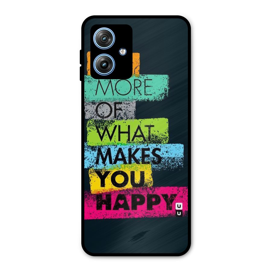 Makes You Happy Metal Back Case for Moto G54