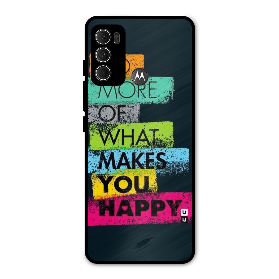Makes You Happy Metal Back Case for Moto G60