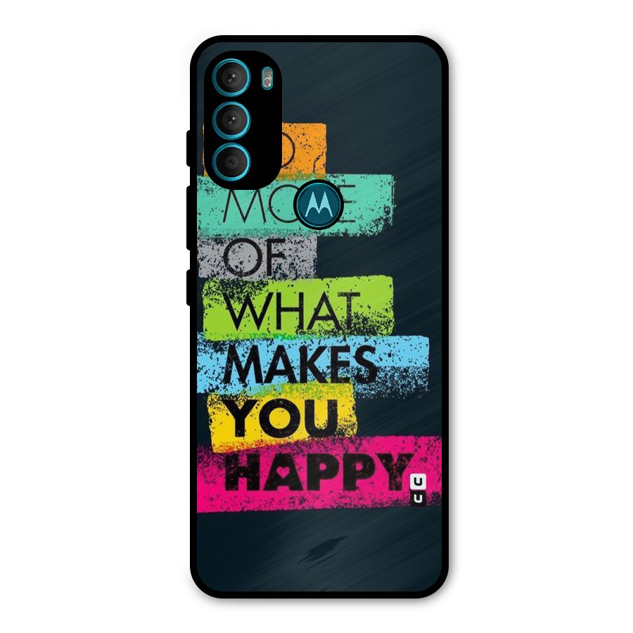 Makes You Happy Metal Back Case for Moto G71 5G