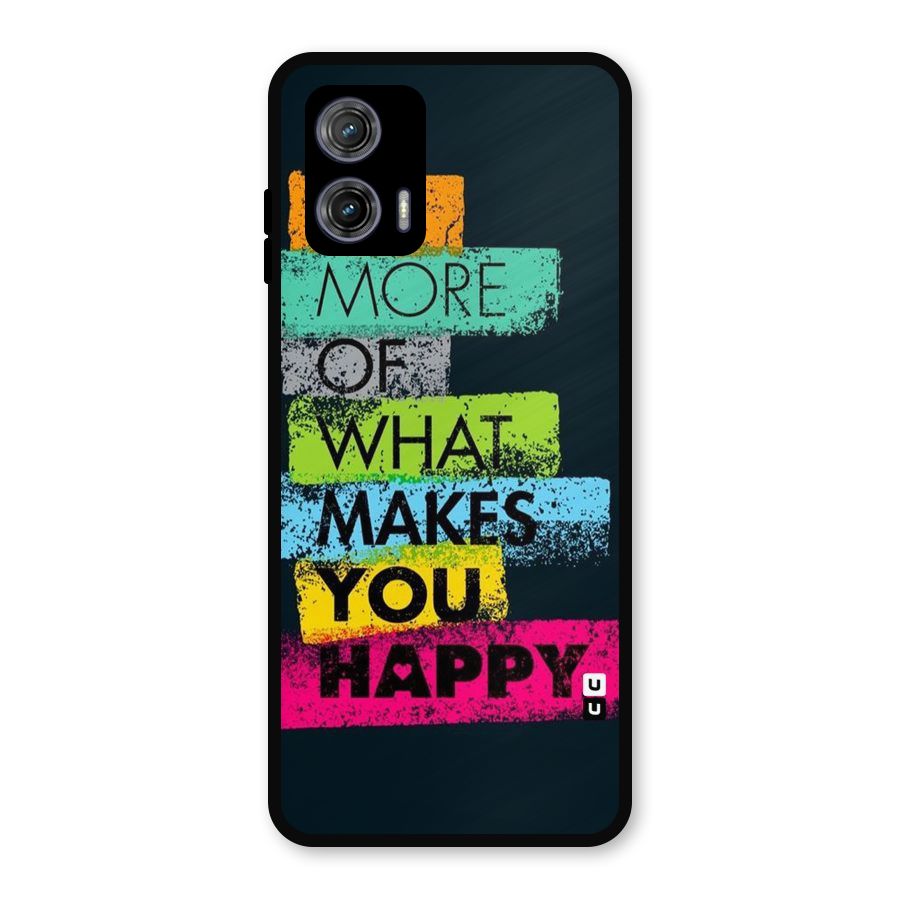 Makes You Happy Metal Back Case for Moto G73