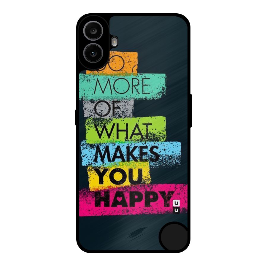 Makes You Happy Metal Back Case for Nothing CMF Phone 1