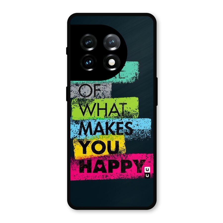 Makes You Happy Metal Back Case for OnePlus 11