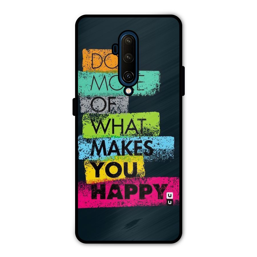 Makes You Happy Metal Back Case for OnePlus 7T Pro