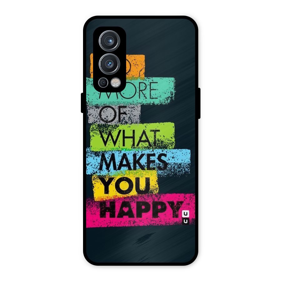Makes You Happy Metal Back Case for OnePlus Nord 2 5G